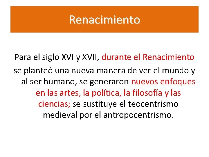 Renacimiento Para el siglo XVI y XVII, durante el Renacimiento se planteó una nueva Renacimiento Para el siglo XVI y XVII, durante el Renacimiento se planteó una nueva