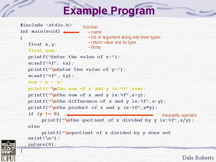 Example Program #include <stdio. h> function int main(void) • name • list of argument
