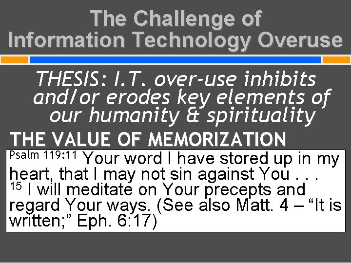 The Challenge of Information Technology Overuse THESIS: I. T. over-use inhibits and/or erodes key