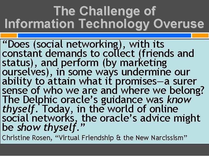 The Challenge of Information Technology Overuse “Does (social networking), withinhibits THESIS: I. T. over-use