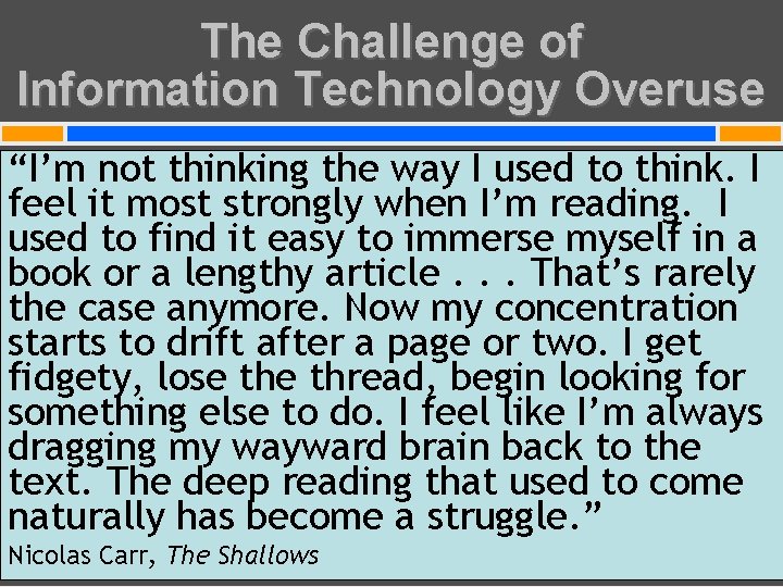 The Challenge of Information Technology Overuse “I’m. THESIS: not thinking the way I used