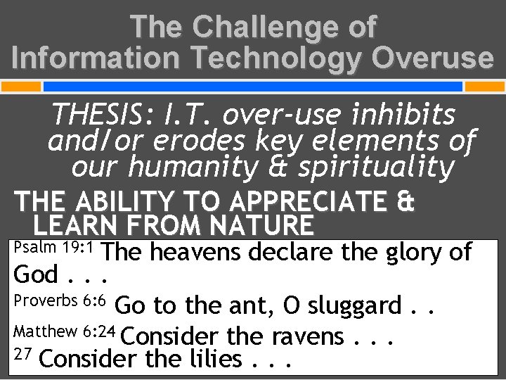 The Challenge of Information Technology Overuse THESIS: I. T. over-use inhibits and/or erodes key