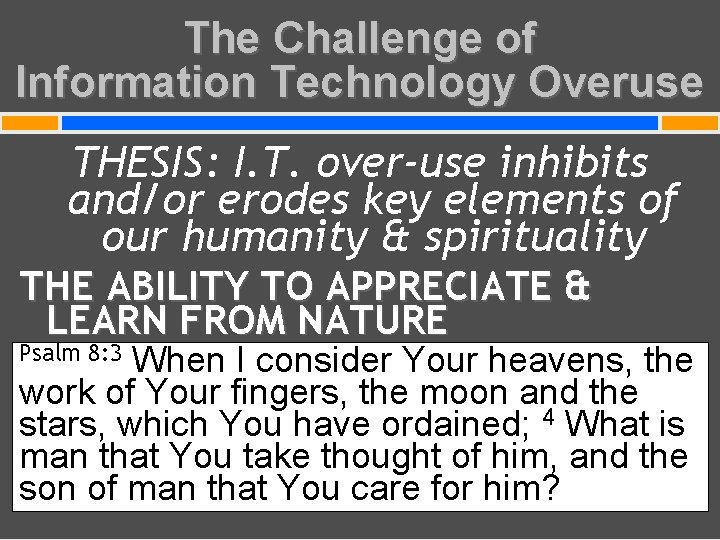 The Challenge of Information Technology Overuse THESIS: I. T. over-use inhibits and/or erodes key