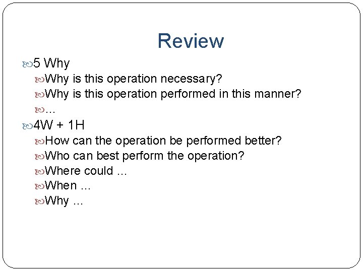 Review 5 Why is this operation necessary? Why is this operation performed in this