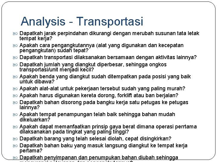 Analysis - Transportasi Dapatkah jarak perpindahan dikurangi dengan merubah susunan tata letak tempat kerja?