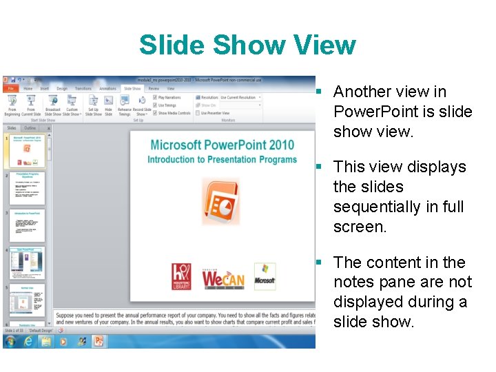 Slide Show View § Another view in Power. Point is slide show view. § Slide Show View § Another view in Power. Point is slide show view. §