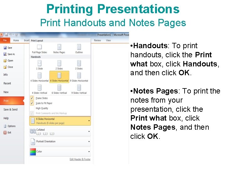 Printing Presentations Print Handouts and Notes Pages • Handouts: To print handouts, click the Printing Presentations Print Handouts and Notes Pages • Handouts: To print handouts, click the