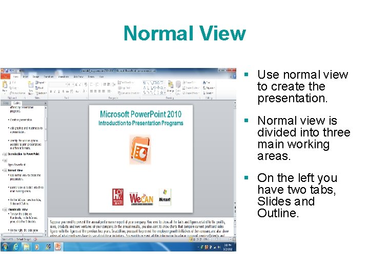 Normal View § Use normal view to create the presentation. § Normal view is Normal View § Use normal view to create the presentation. § Normal view is