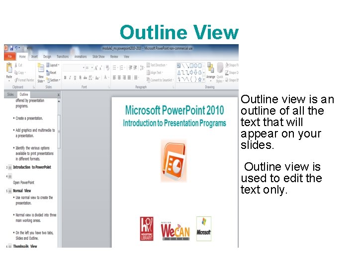 Outline View § Outline view is an outline of all the text that will Outline View § Outline view is an outline of all the text that will