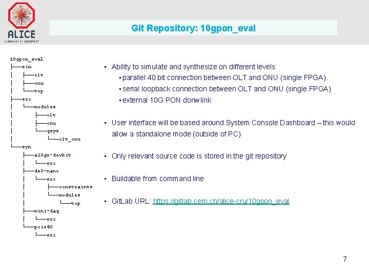 Git Repository: 10 gpon_eval • Ability to simulate and synthesize on different levels ├───sim