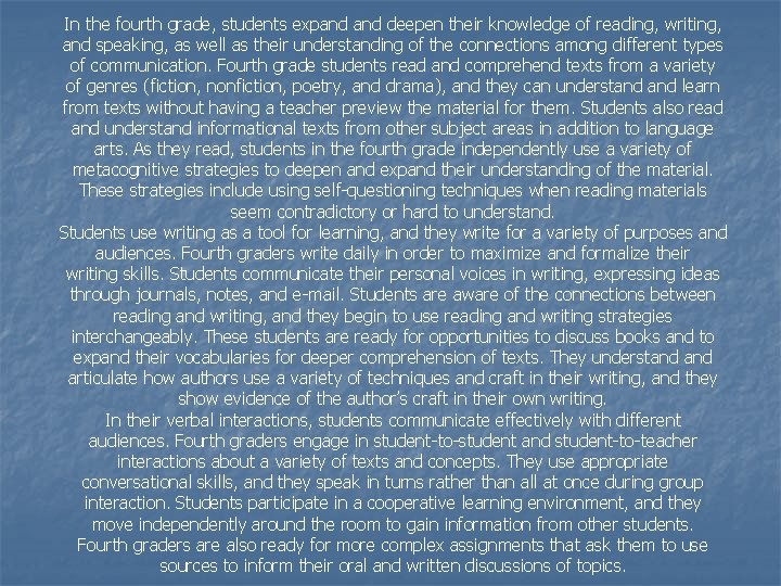 In the fourth grade, students expand deepen their knowledge of reading, writing, and speaking, In the fourth grade, students expand deepen their knowledge of reading, writing, and speaking,