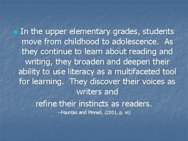 n In the upper elementary grades, students move from childhood to adolescence. As they n In the upper elementary grades, students move from childhood to adolescence. As they