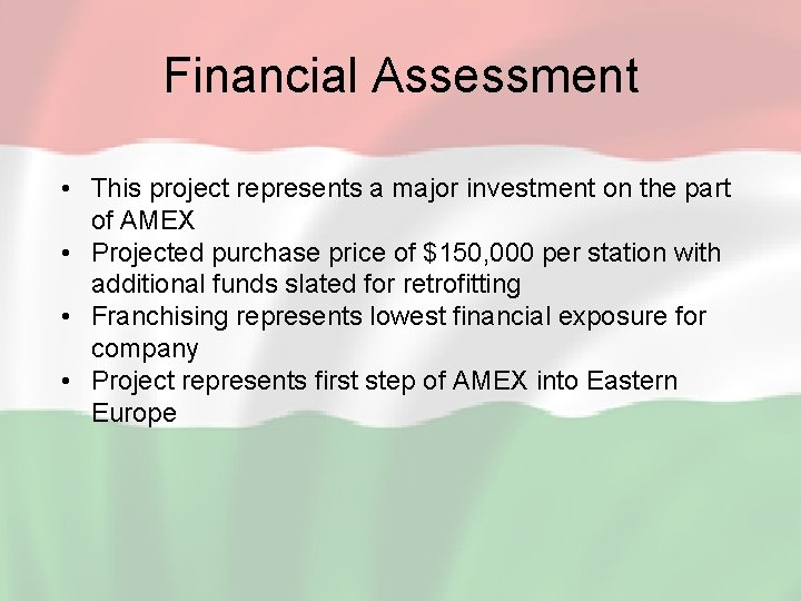 Financial Assessment • This project represents a major investment on the part of AMEX