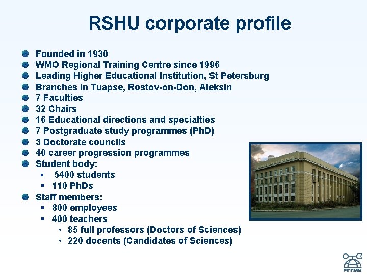 RSHU corporate profile Founded in 1930 WMO Regional Training Centre since 1996 Leading Higher