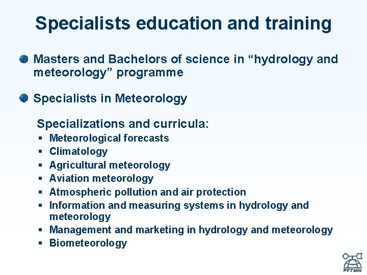 Specialists education and training Masters and Bachelors of science in “hydrology and meteorology” programme