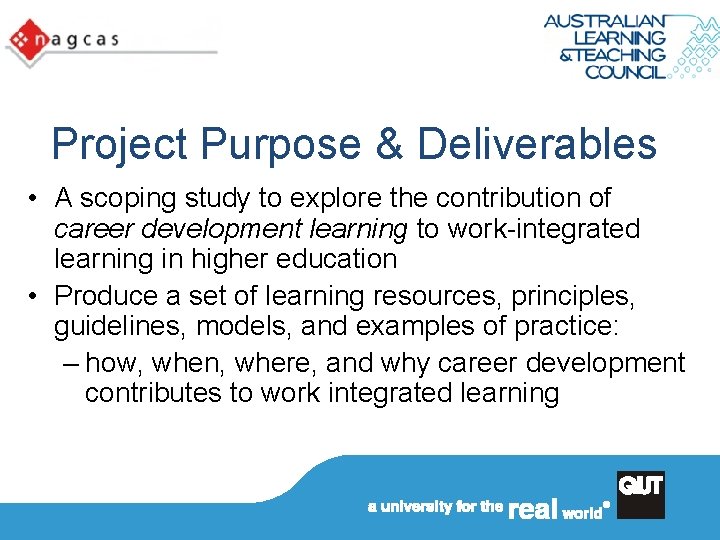 Project Purpose & Deliverables • A scoping study to explore the contribution of career
