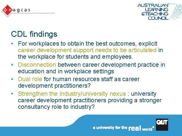 CDL findings • For workplaces to obtain the best outcomes, explicit career development support