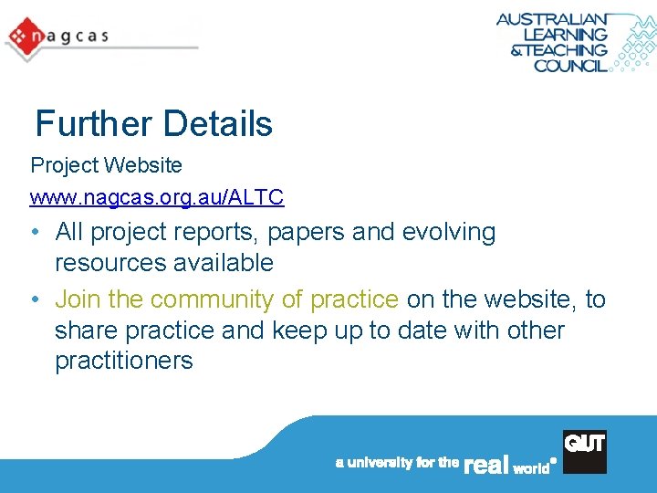 Further Details Project Website www. nagcas. org. au/ALTC • All project reports, papers and