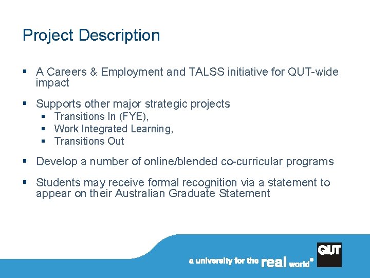 Project Description § A Careers & Employment and TALSS initiative for QUT-wide impact §