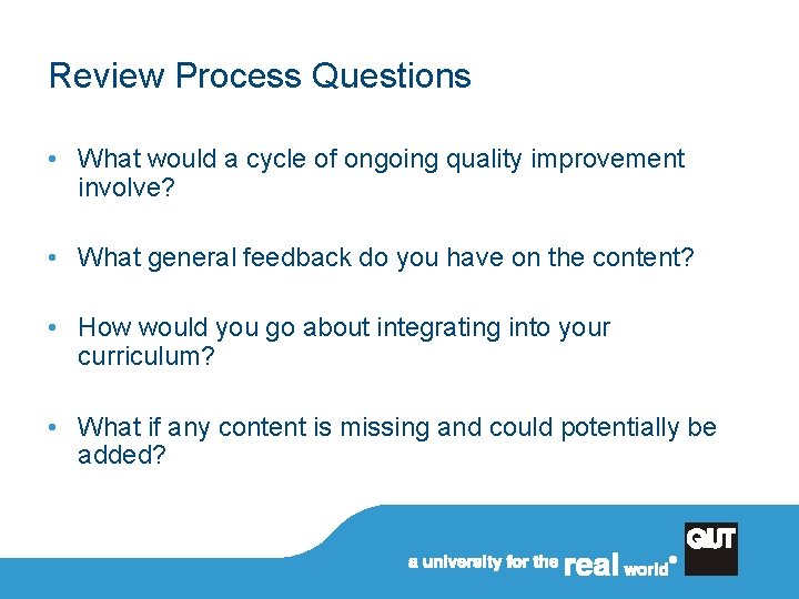 Review Process Questions • What would a cycle of ongoing quality improvement involve? •
