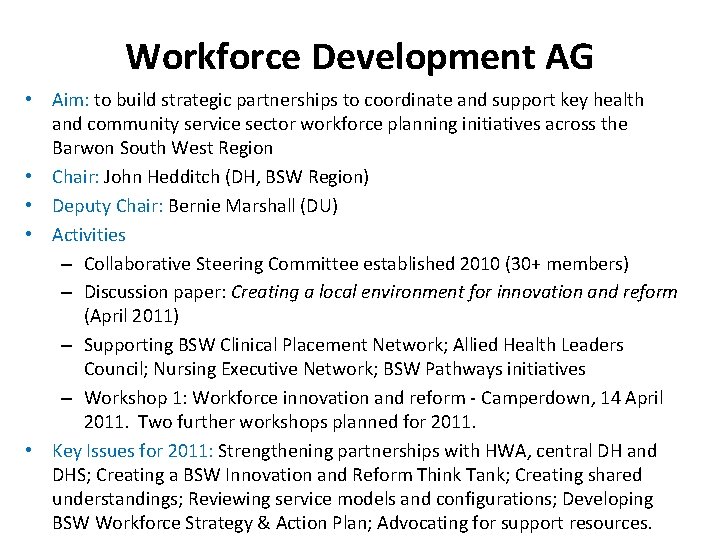 Workforce Development AG • Aim: to build strategic partnerships to coordinate and support key