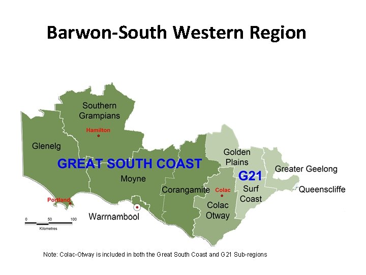 Barwon-South Western Region Note: Colac-Otway is included in both the Great South Coast and