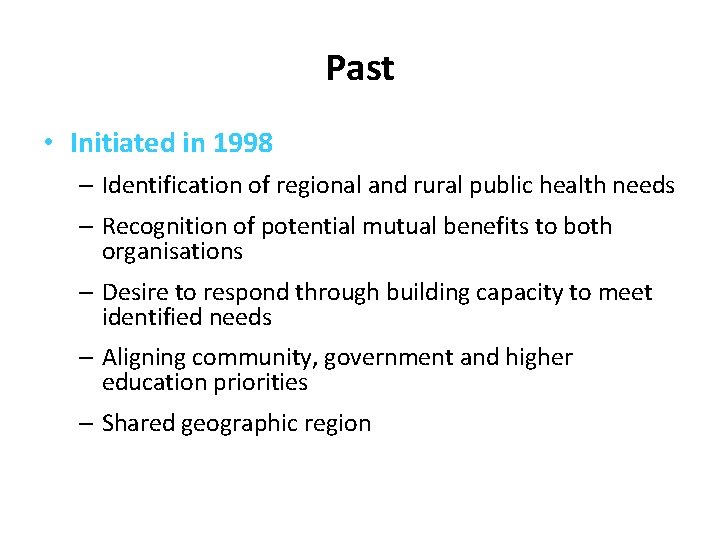 Past • Initiated in 1998 – Identification of regional and rural public health needs