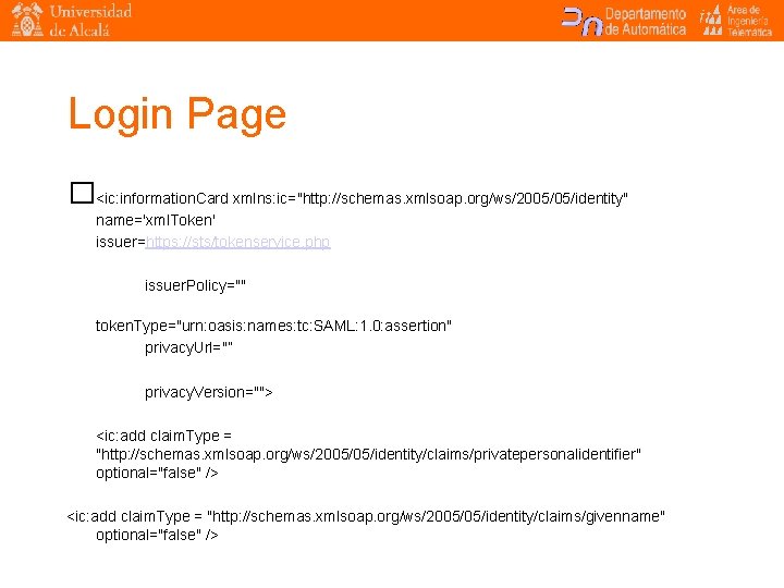 Login Page �<ic: information. Card xmlns: ic="http: //schemas. xmlsoap. org/ws/2005/05/identity" name='xml. Token' issuer=https: //sts/tokenservice.