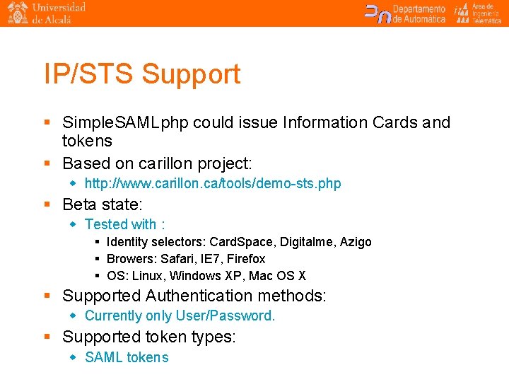 IP/STS Support § Simple. SAMLphp could issue Information Cards and tokens § Based on