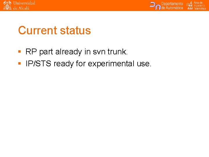 Current status § RP part already in svn trunk. § IP/STS ready for experimental