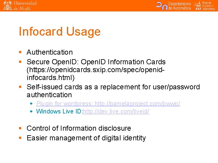 Infocard Usage § Authentication § Secure Open. ID: Open. ID Information Cards (https: //openidcards.
