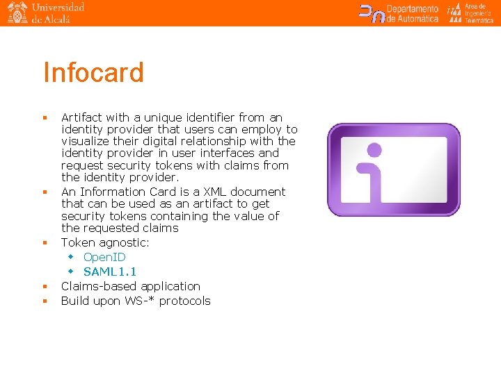 Infocard § § § Artifact with a unique identifier from an identity provider that