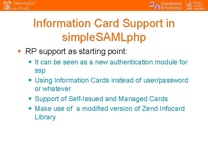 Information Card Support in simple. SAMLphp § RP support as starting point: w It