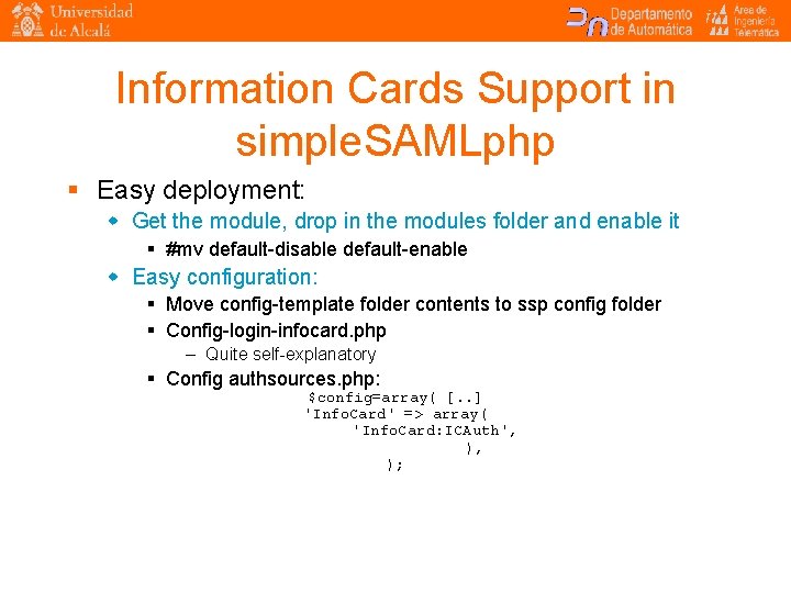 Information Cards Support in simple. SAMLphp § Easy deployment: w Get the module, drop