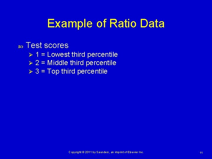 Example of Ratio Data Test scores Ø Ø Ø 1 = Lowest third percentile