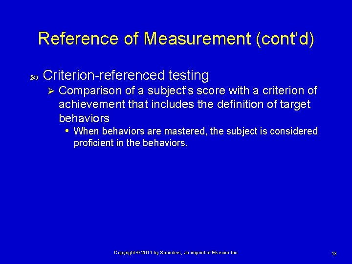 Reference of Measurement (cont’d) Criterion-referenced testing Ø Comparison of a subject’s score with a