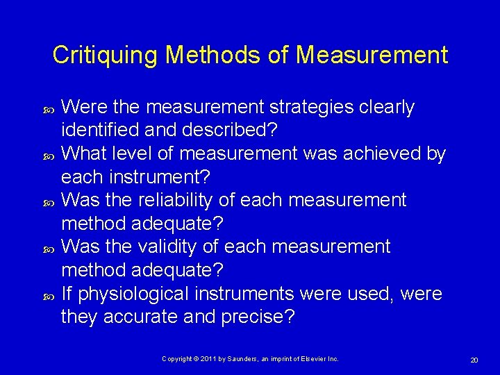 Critiquing Methods of Measurement Were the measurement strategies clearly identified and described? What level