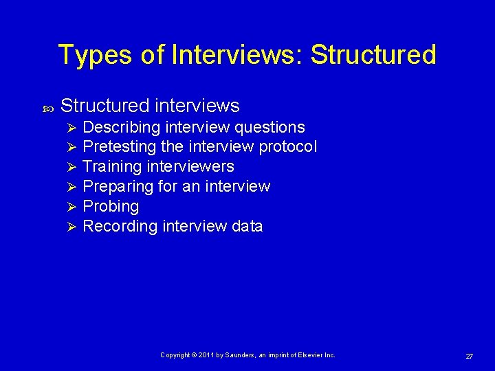 Types of Interviews: Structured interviews Ø Ø Ø Describing interview questions Pretesting the interview