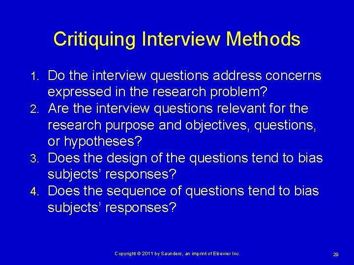Critiquing Interview Methods Do the interview questions address concerns expressed in the research problem?