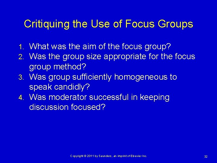 Critiquing the Use of Focus Groups What was the aim of the focus group?