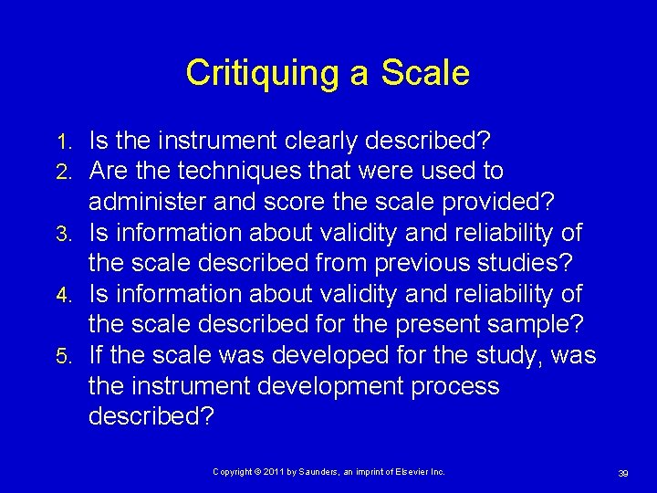 Critiquing a Scale Is the instrument clearly described? Are the techniques that were used