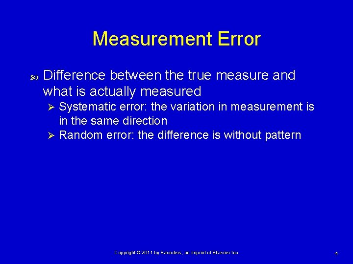 Measurement Error Difference between the true measure and what is actually measured Systematic error: