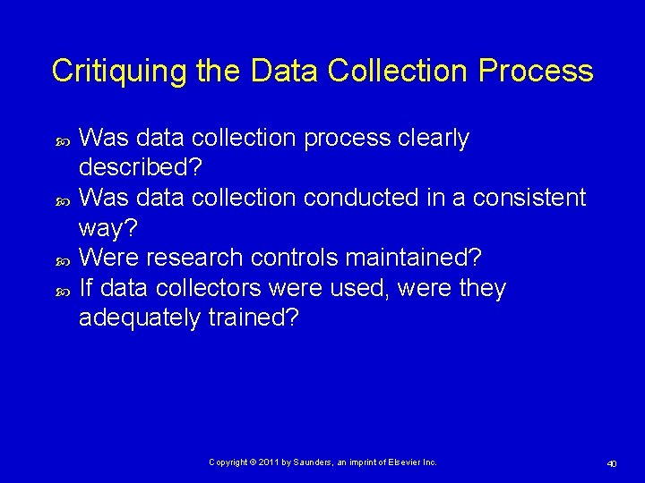 Critiquing the Data Collection Process Was data collection process clearly described? Was data collection