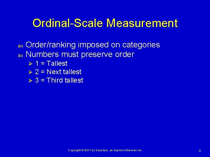 Ordinal-Scale Measurement Order/ranking imposed on categories Numbers must preserve order Ø Ø Ø 1