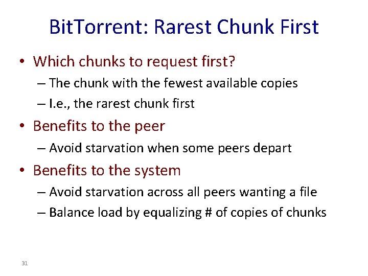 Bit. Torrent: Rarest Chunk First • Which chunks to request first? – The chunk Bit. Torrent: Rarest Chunk First • Which chunks to request first? – The chunk