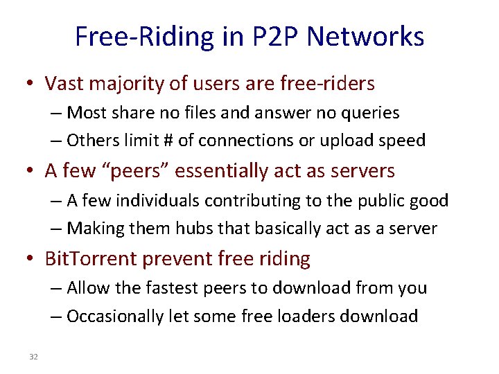 Free-Riding in P 2 P Networks • Vast majority of users are free-riders – Free-Riding in P 2 P Networks • Vast majority of users are free-riders –