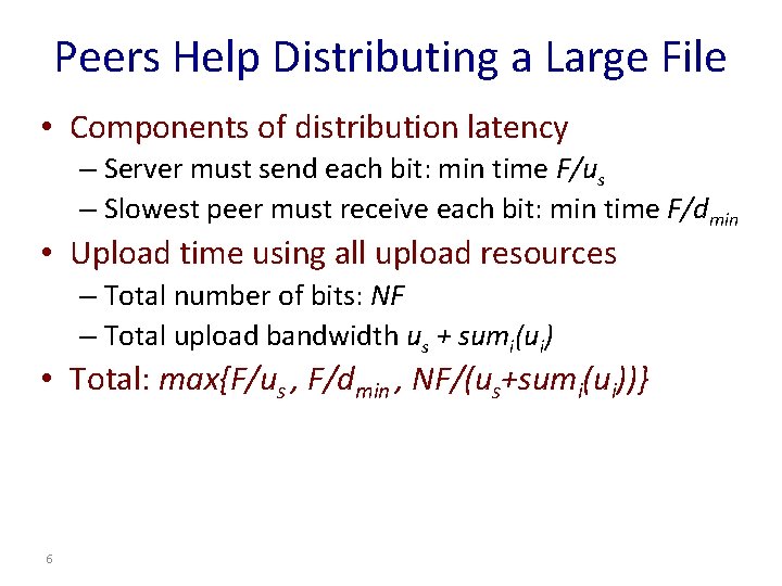 Peers Help Distributing a Large File • Components of distribution latency – Server must Peers Help Distributing a Large File • Components of distribution latency – Server must