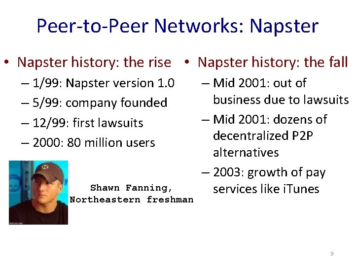 Peer-to-Peer Networks: Napster • Napster history: the rise • Napster history: the fall – Peer-to-Peer Networks: Napster • Napster history: the rise • Napster history: the fall –