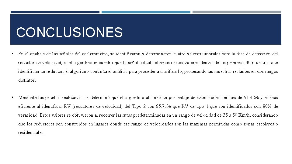 CONCLUSIONES • En el análisis de las señales del acelerómetro, se identificaron y determinaron