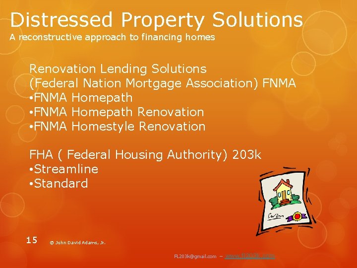 Distressed Property Solutions A reconstructive approach to financing homes Renovation Lending Solutions (Federal Nation